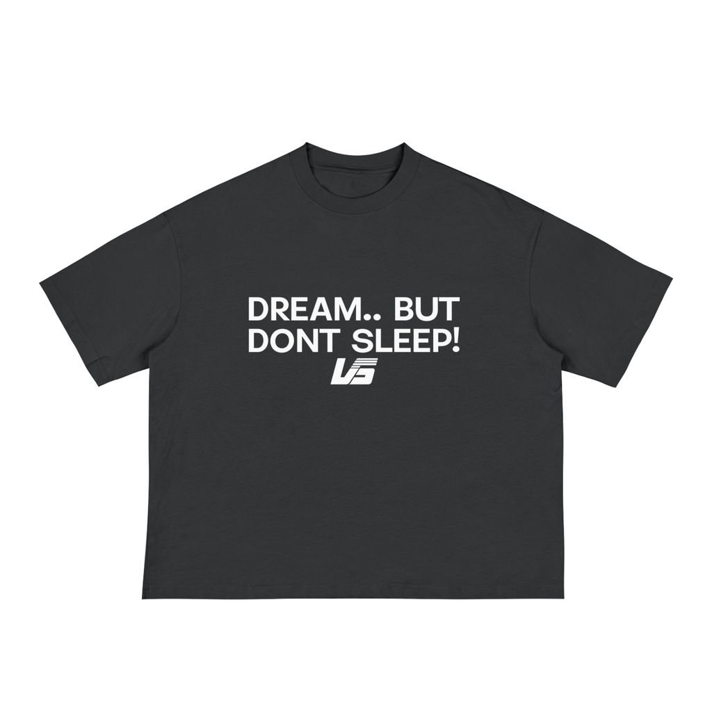 Dream But Don't Sleep Boxy Tee Black