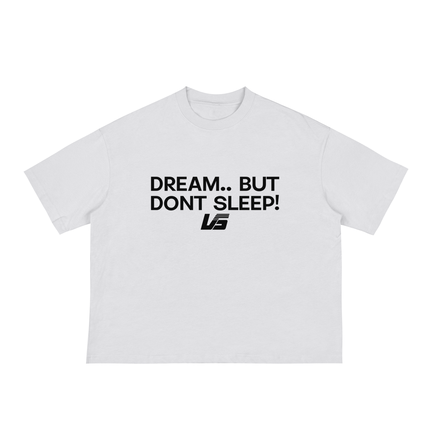 Dream But Don't Sleep Boxy Tee White
