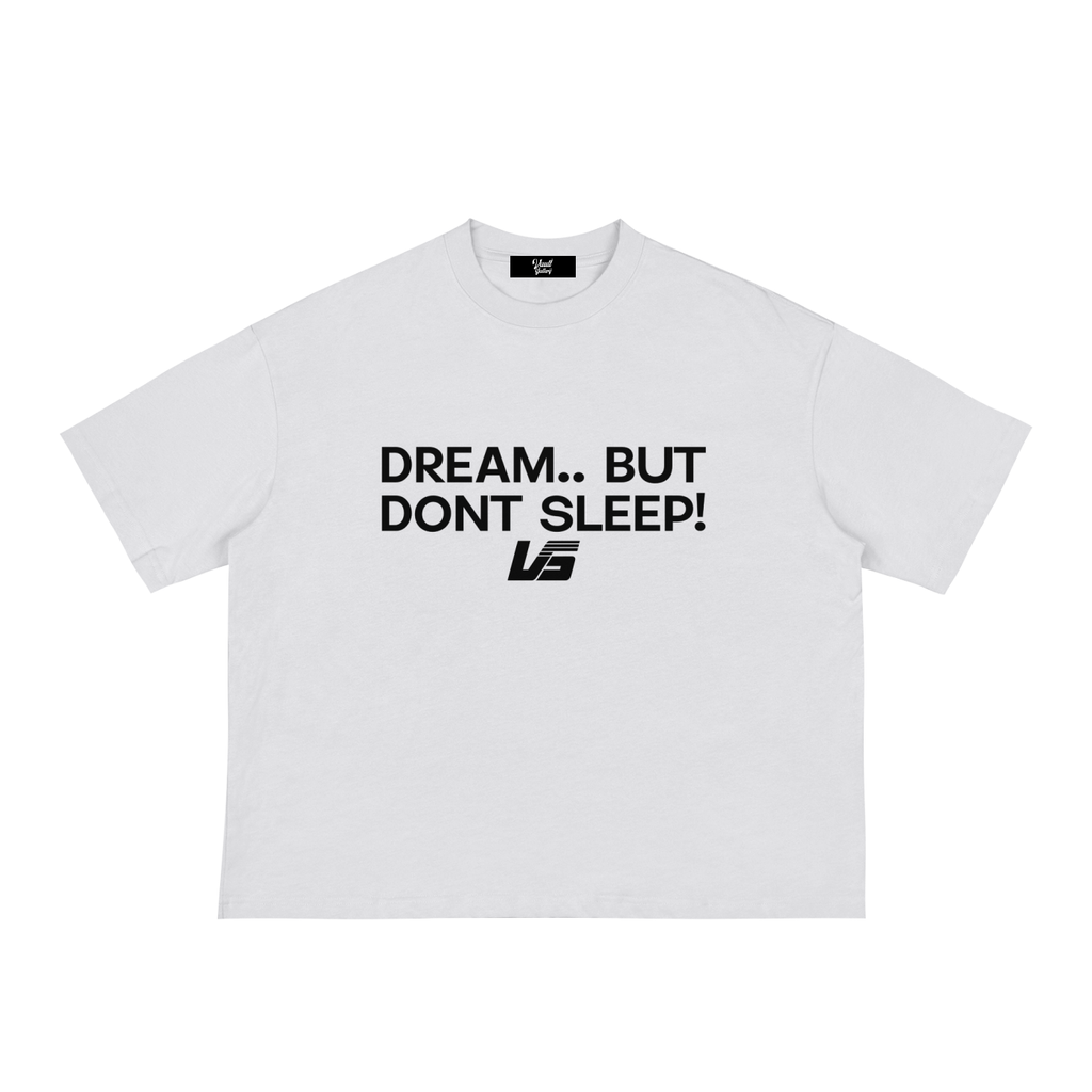 Dream But Don't Sleep Boxy Tee White