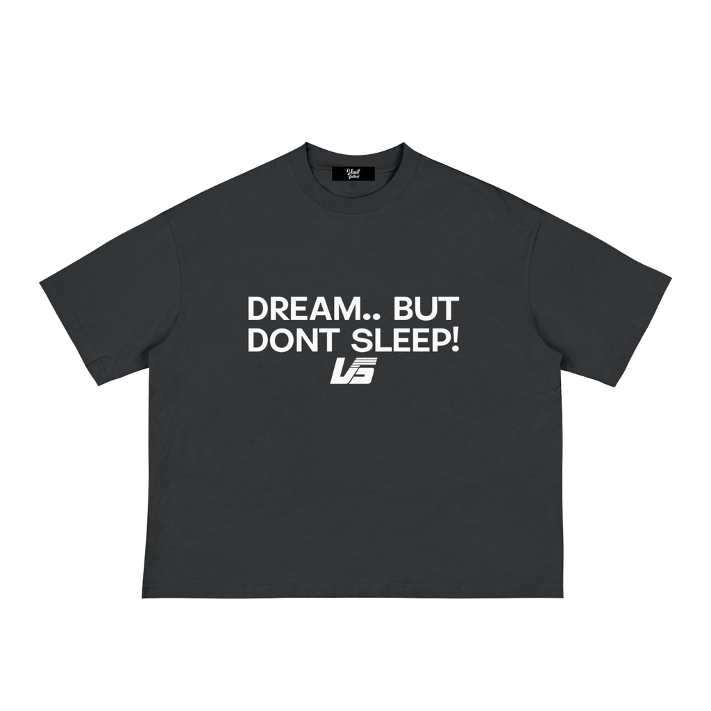 Dream But Don't Sleep Boxy Tee Black